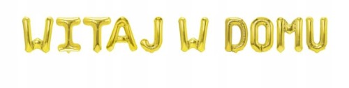 BALONY foliowe napis WITAJ W DOMU złoty 40 cm